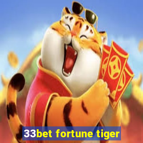 33bet fortune tiger